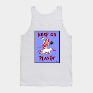 Keep On Playin' Tank Top